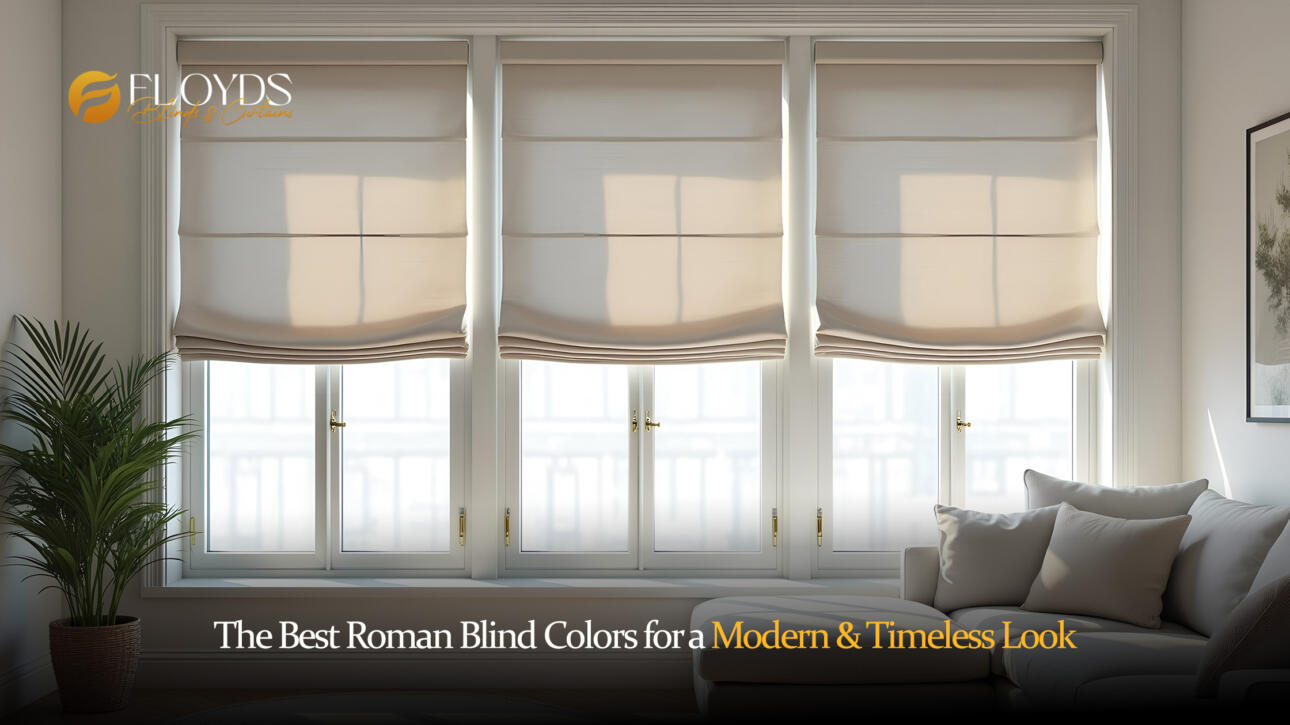 the best roman blind colors for a modern timeless look